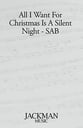 All I Want for Christmas Is a Silent Night SAB choral sheet music cover